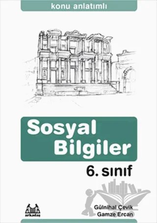 6. Sınıf Sosyal Bilgiler Konu Anlatımlı Yardımcı Ders Kitabı – Gamze Ercan, Gülnihal Ercan – Arkadaş Yayınları kitap kapağı