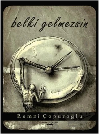 Belki Gelmezsin – Remzi Çopuroğlu – Sokak Kitapları Yayınları kitap kapağı