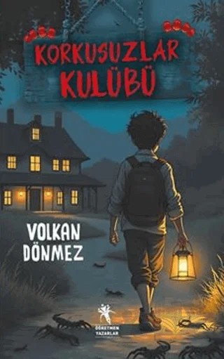 Korkusuzlar Kulübü – Volkan Dönmez – Öğretmen Yazarlar kitap kapağı