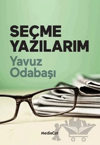Seçme Yazılarım – Yavuz Odabaşı – MediaCat Kitapları kitap kapağı