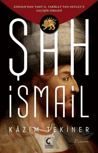 Şah İsmail – Kazım Tekiner – Kamer Yayınları kitap kapağı