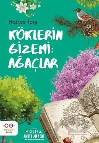 Köklerin Gizemi: Ağaçlar – Hatice İbiş – Cezve Çocuk kitap kapağı