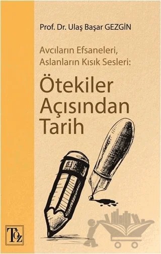 Ötekiler Açısından Tarih – Ulaş Başar Gezgin – Töz Yayınları kitap kapağı