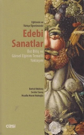 Eğitimde ve Türkçe Öğretiminde Edebi Sanatlar – Battal Odabaşı, Mualla MURAT NUHOĞLU, Serdar Savaş – Çizgi Kitabevi Yayınları kitap kapağı