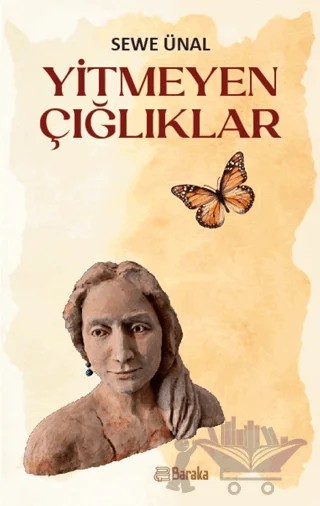 Yitmeyen Çığlıklar – Sevim Sewe Ünal – Baraka Kitap kitap kapağı