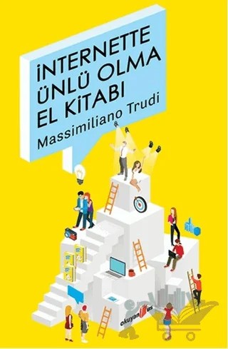 İnternette Ünlü Olma El Kitabı – Massimiliano Trudi – Okuyan Us Yayınları kitap kapağı