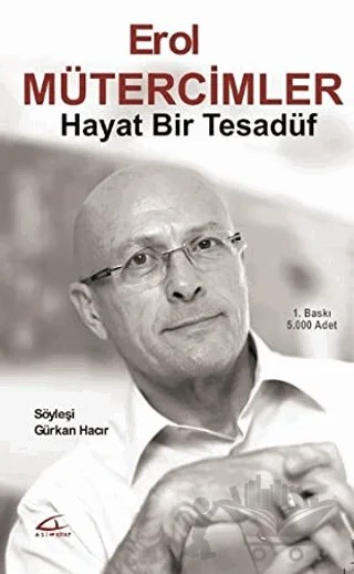 Erol Mütercimler - Hayat Bir Tesadüf – Gürkan Hacır – Asi Kitap kitap kapağı