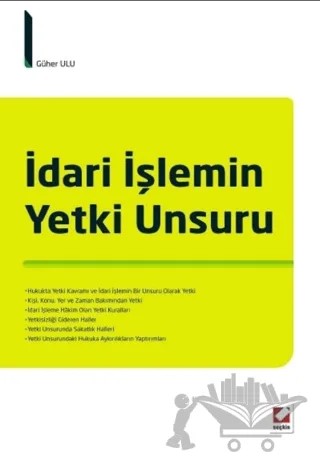 İdari İşlemin Yetki Unsuru – Güher Ulu – Seçkin Yayıncılık kitap kapağı