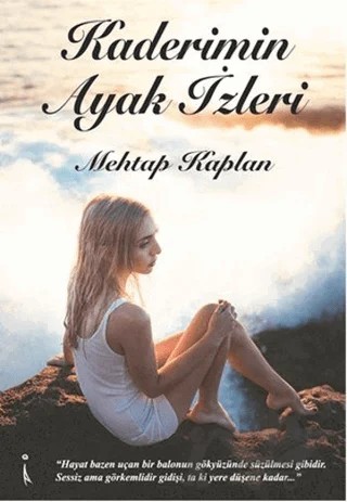 Kaderimin Ayak İzleri – Mehtap Kaplan – İkinci Adam Yayınları kitap kapağı