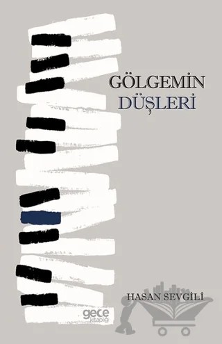Gölgemin Düşleri – Hasan Sevgili – Gece Kitaplığı kitap kapağı