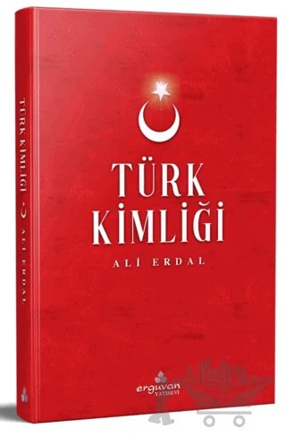 Türk Kimliği – Ali Erdal – Erguvan Yayınevi kitap kapağı