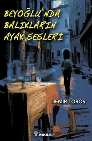 Beyoğlu’nda Balıkların Ayak Sesleri – Demir Toros – İnkılap Kitabevi kitap kapağı