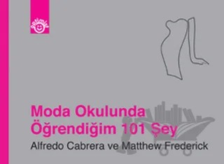 Moda Okulunda Öğrendiğim 101 Şey – Alfredo Cabrera, Matthew Frederick – Optimist Kitap kitap kapağı