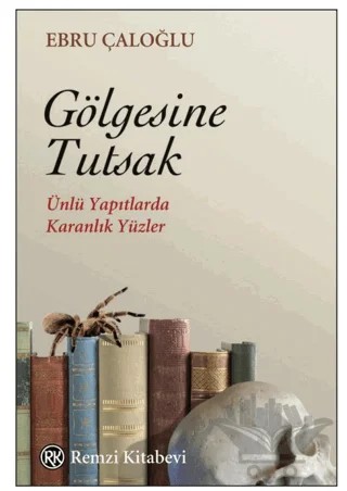 Gölgesine Tutsak – Ebru Çaloğlu – Remzi Kitabevi kitap kapağı