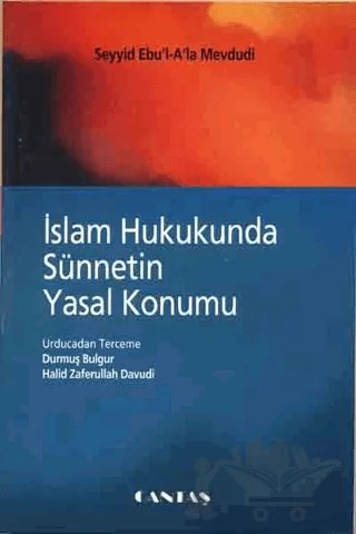 İslam Hukukunda Sünnetin Yasal Konumu – Seyyid Ebu A'la EL-Mevdudi – Cantaş Yayınları kitap kapağı
