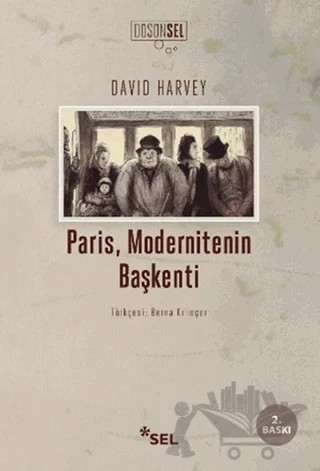 Paris, Modernitenin Başkenti – David Harvey – Sel Yayıncılık kitap kapağı