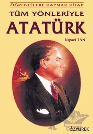 Tüm Yönleriyle Atatürk – Niyazi Tan – Özyürek Yayınları kitap kapağı