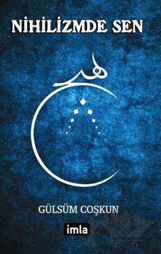 Nihilizmde Sen – Gülsüm Coşkun – İmla Kitap kitap kapağı
