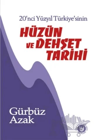 20. Yüzyıl Türkiyesi'nin Hüzün ve Dehşet Tarihi – Gürbüz Azak – Tedev Yayınları kitap kapağı