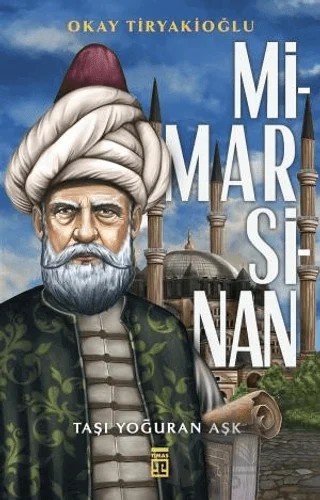 Mimar Sinan – Okay Tiryakioğlu – Timaş Yayınları kitap kapağı