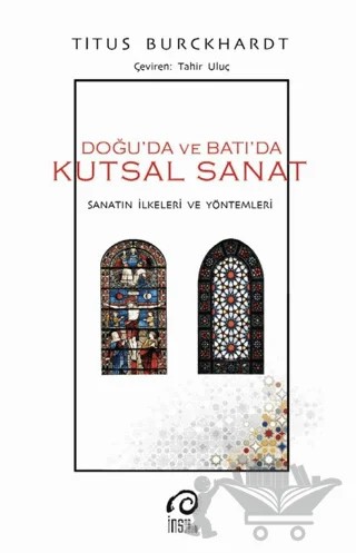 Doğuda ve Batıda Kutsal Sanat – Titus Buckhardt – İnsan Yayınları kitap kapağı