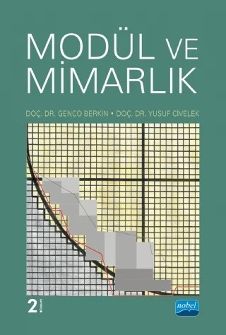 Modül ve Mimarlık (BİR DAHA BASILMAYACAK TEKLİF GÖTÜRÜLMEYECEK) – Genco Berkin, Yusuf Civelek – Nobel Akademik Yayıncılık kitap kapağı