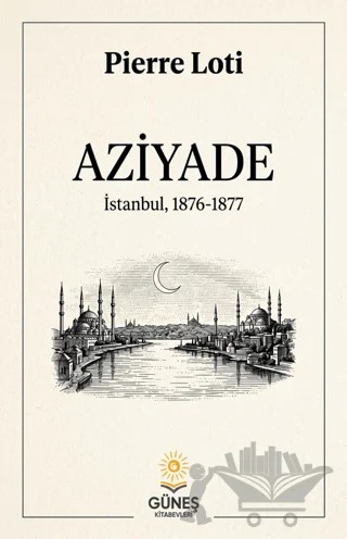 Aziyade – Pierre Loti – Güneş Kitabevleri Yayınları kitap kapağı