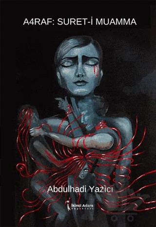A4raf: Suret-i Muamma – Abdulhadi Yazıcı – İkinci Adam Yayınları kitap kapağı