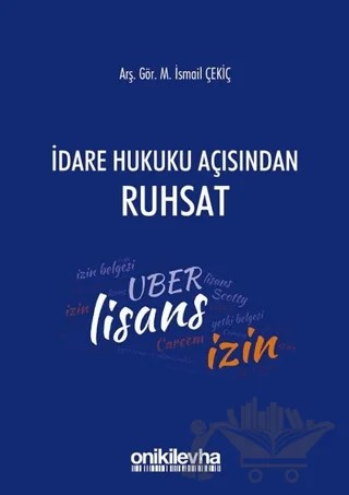 İdare Hukuku Açısından Ruhsat – M. İsmail Çekiç – On İki Levha Yayınları kitap kapağı