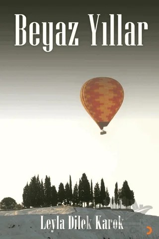 Beyaz Yıllar – Leyla Dilek Karok – Cinius Yayınları kitap kapağı