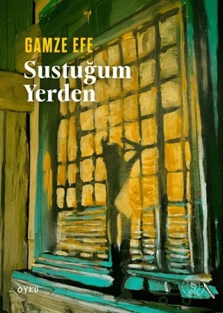 Sustuğum Yerden – Gamze Efe – Everest Yayınları kitap kapağı