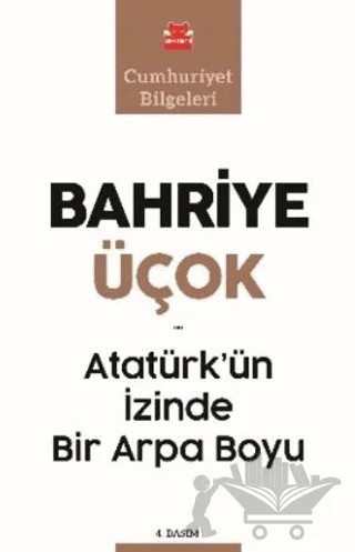 Atatürk’ün İzinde Bir Arpa Boyu – Bahriye Üçok – Kırmızı Kedi Yayınevi kitap kapağı