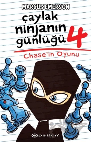 Çaylak Ninjanın Günlüğü 4 - Chase’ın Oyunu – Marcus Emerson – Epsilon Yayınevi kitap kapağı