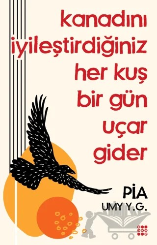 Kanadını İyileştirdiğiniz Her Kuş Bir Gün Uçar Gider – Yıldız Umay Gülsu – Dokuz Yayınları kitap kapağı