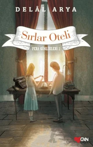 Sırlar Oteli - Pera Günlükleri 2 – Delal Arya – Can Çocuk Yayınları kitap kapağı