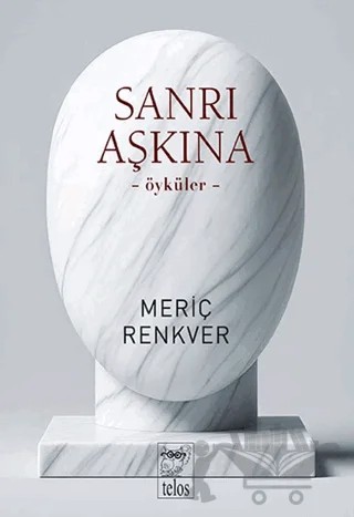 Sanrı Aşkına – Meriç Renkver – Telos Yayıncılık kitap kapağı