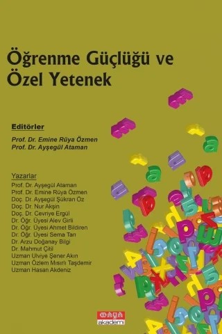Öğrenme Güçlüğü ve Özel Yetenek – Ahmet Bildiren, Alev Girli, Arzu Doğanay Bilgi, Ayşegül Ataman, Ayşegül Şükran Öz, Cevriye Ergül, Emine Rüya Özmen, Hasan Akdeniz, Mahmut Çitil, Nur Akçin, Özlem Mısırlı Taşdemir, Sema Tan, Ulviye Şener Akın – Maya Akademi Yayınları kitap kapağı