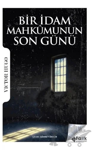 Bir İdam Mahkumunun Son Günü – Victor Hugo – Fark Yayınları kitap kapağı