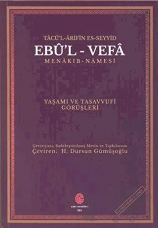 Tacü’l Arifin Es-Seyyid Ebu’l-Vefa Menakıb-Namesi – Dursun Gümüşoğlu – Can Yayınları (Ali Adil Atalay) kitap kapağı