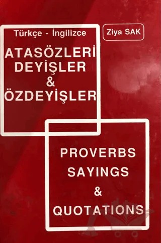 Türkçe- İngilizce Atasözleri Deyişleri ve Özdeyişler – Ziya Sak – SAK İngilizce Öğretimi Yayınları kitap kapağı