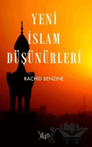 Yeni İslam Düşünürleri – Rachid Benzine – Sitare Yayınları kitap kapağı