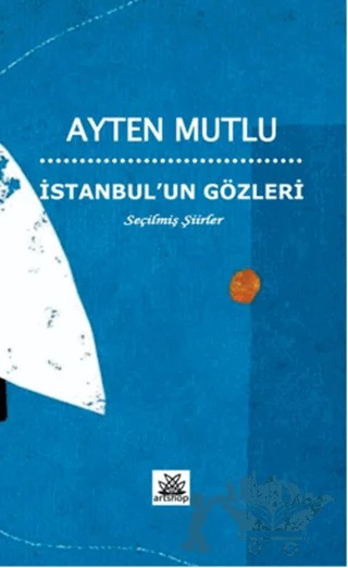 İstanbul'un Gözleri – Ayten Mutlu – Artshop Yayıncılık kitap kapağı