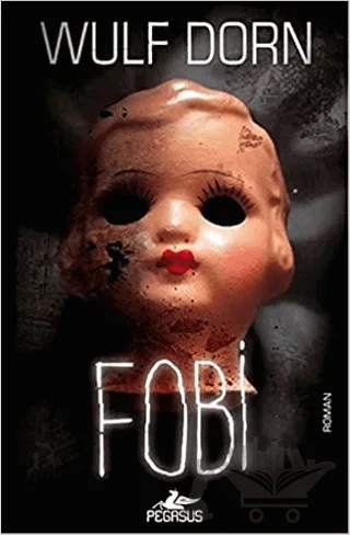 Fobi – Wulf Dorn – Pegasus Yayınları kitap kapağı