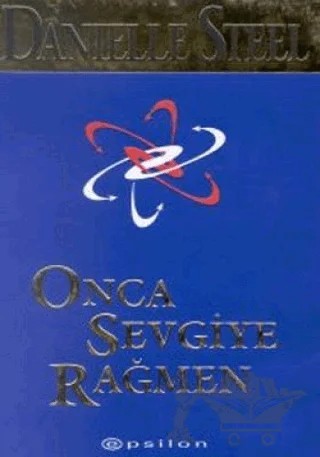 Onca Sevgiye Rağmen – Danielle Steel – Epsilon Yayınevi kitap kapağı