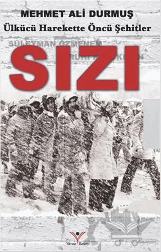 Sızı - Ülkücü Harekette Öncü Şehirler – Mehmet Ali Durmuş – Yılmaz Basım kitap kapağı