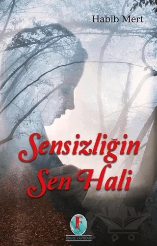 Sensizliğin Sen Hali – Habib Mert – Firuze Yayınları kitap kapağı
