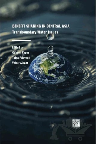 Benefıt Sharıng In Central Asıa Transboundary Water Issues – Kolektif – Gazi Kitabevi kitap kapağı