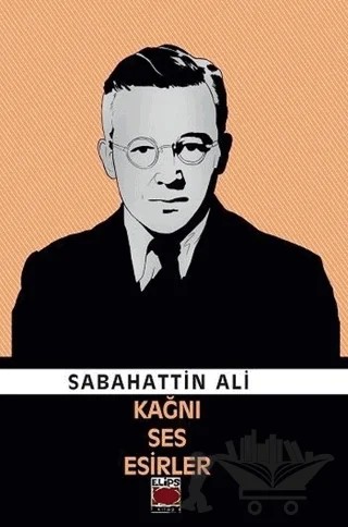 Kağnı Ses Esirler – Sabahattin Ali – Elips Kitap kitap kapağı