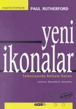 Yeni İkonalar Televizyonda Reklam Sanatı – Paul Rutherford – Yapı Kredi Yayınları kitap kapağı