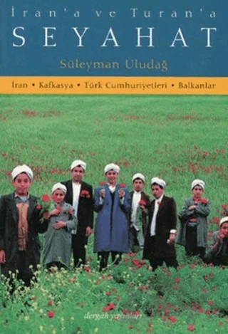 İran’a ve Turan’a Seyahat – Süleyman Uludağ – Dergah Yayınları kitap kapağı
